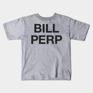 Bill Perp Kids T-Shirt